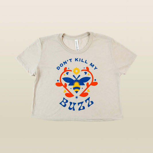 Don't Kill My Buzz Women's T-shirt (Cropped)