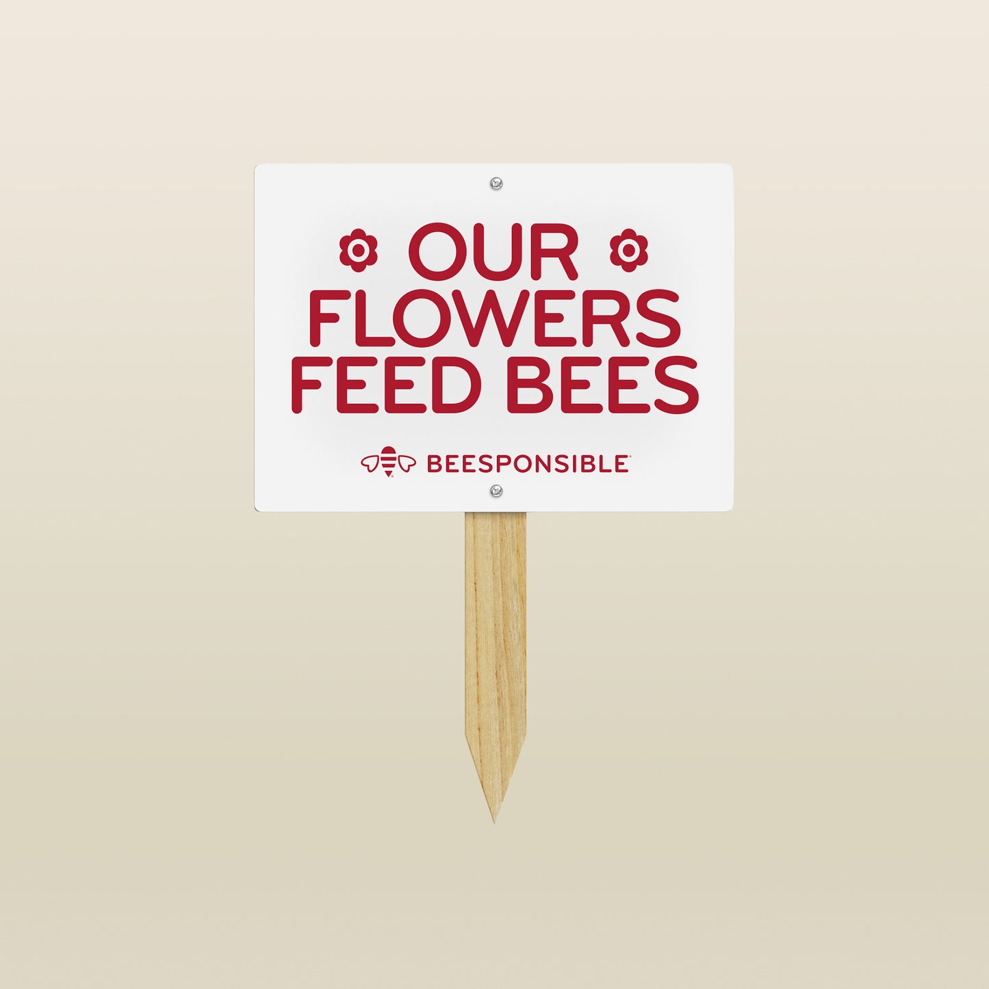 Garden Sign: Our Flowers Feed Bees (11x8")